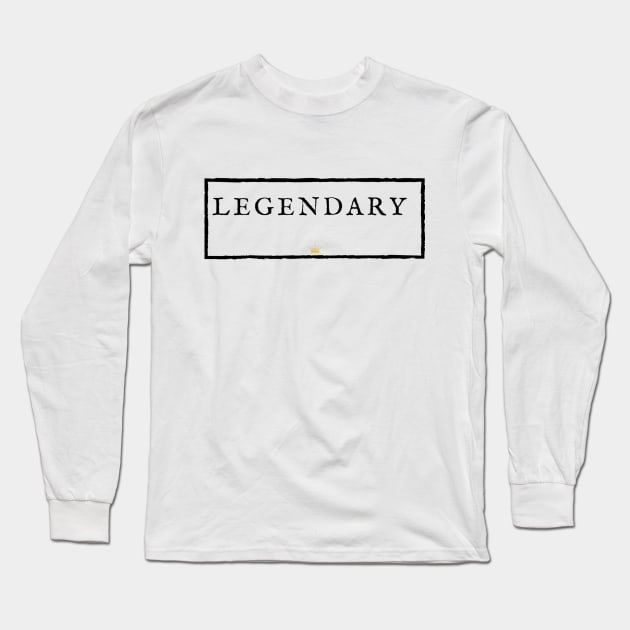 LEGENDARY. Long Sleeve T-Shirt by JMMS